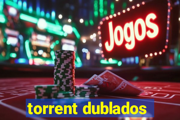 torrent dublados